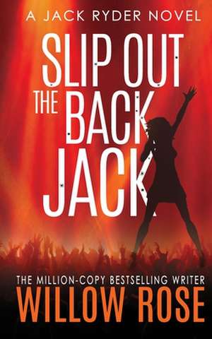 Slip Out the Back Jack de Willow Rose