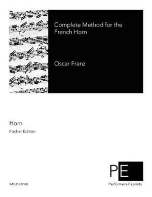 Complete Method for the French Horn de Oscar Franz