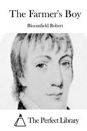 The Farmer's Boy de Bloomfield Robert