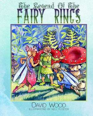 The Legend of the Fairy Rings de David Wood