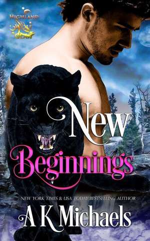 Highland Wolf Clan, Book 3, New Beginnings de A. K. Michaels