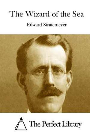 The Wizard of the Sea de Stratemeyer, Edward