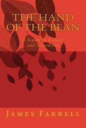 The Hand of the Bean de James Farrell