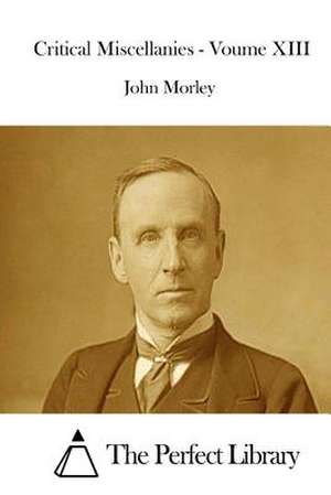 Critical Miscellanies - Voume XIII de John Morley