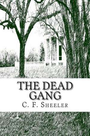 The Dead Gang de C. F. Sheeler