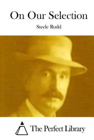 On Our Selection de Steele Rudd