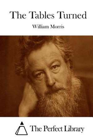 The Tables Turned de William Morris