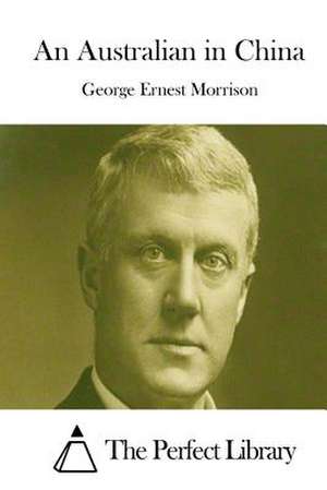 An Australian in China de George Ernest Morrison