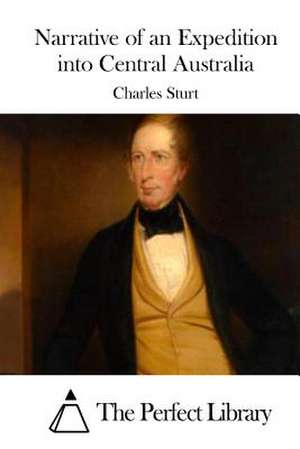 Narrative of an Expedition Into Central Australia de Charles Sturt