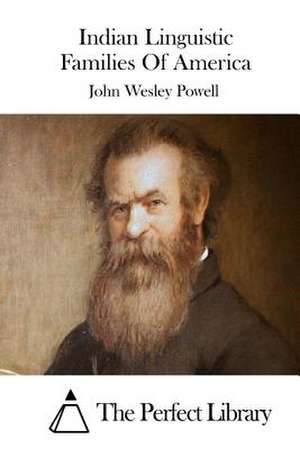 Indian Linguistic Families of America de John Wesley Powell