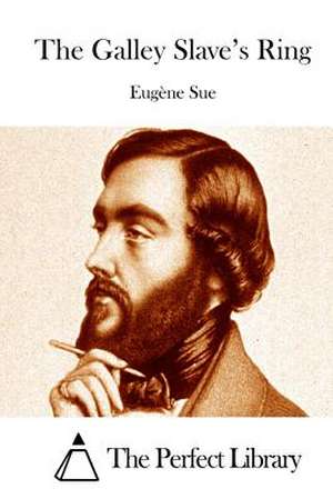 The Galley Slave's Ring de Eugene Sue