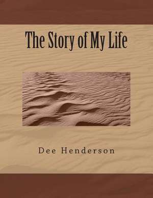 The Story of My Life de Dee Henderson