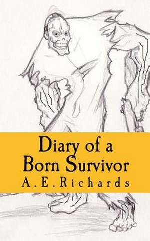 Diary of a Born Survivor de Miss a. E. Richards