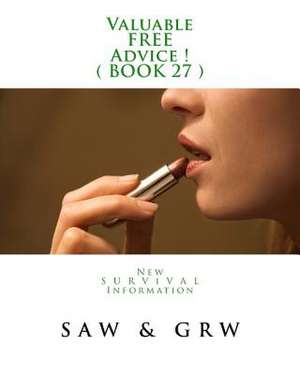 Valuable Free Advice ! ( Book 27 ) de S. a. W.