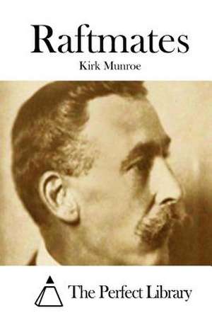 Raftmates de Kirk Munroe