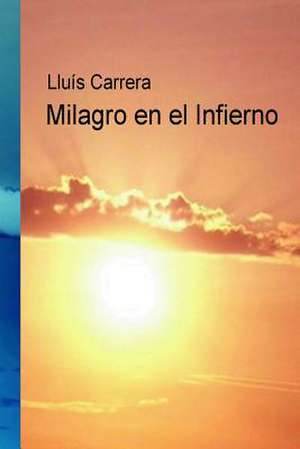 Milagro En El Infierno de MR Lluis Carrera