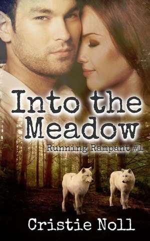 Into the Meadow de Cristie Noll