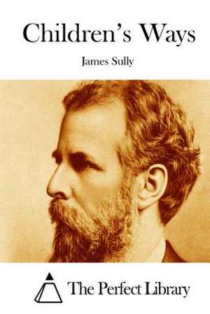 Children's Ways de James Sully