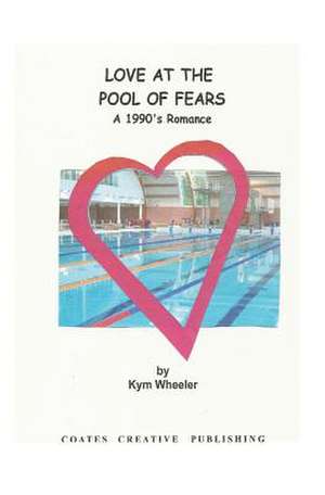 Love at the Pool of Fears de Kym Wheeler