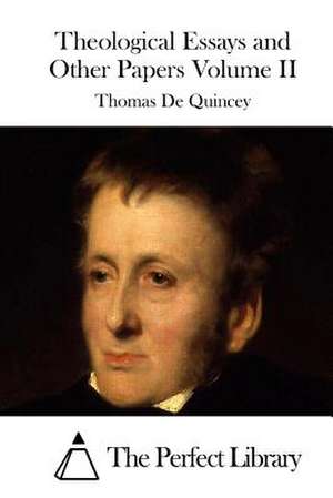 Theological Essays and Other Papers Volume II de Thomas de Quincey