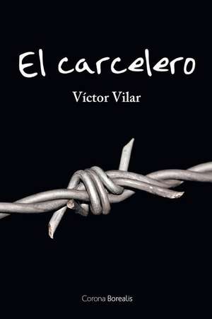 El Carcelero de Vilar Gisbert, Victor