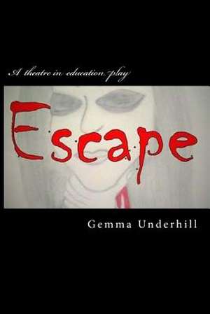 Escape de Gemma Underhill