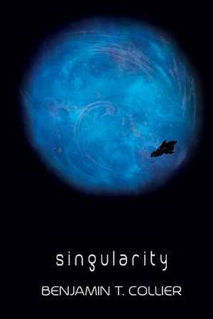 Singularity de Benjamin T. Collier