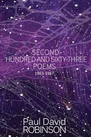 Second Hundred and Sixty-Three Poems de Paul David Robinson