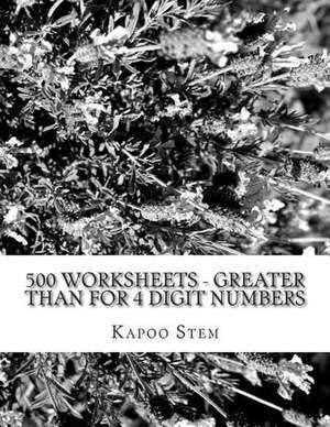 500 Worksheets - Greater Than for 4 Digit Numbers de Kapoo Stem