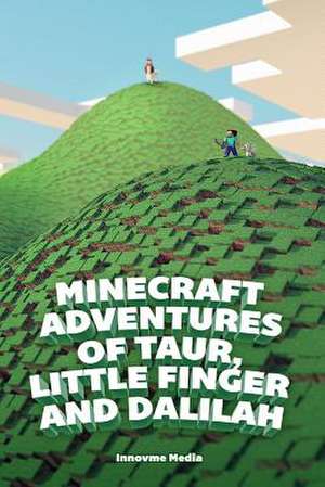 Minecreaft Adventures of Taur, Little Finger and Dalilah de Innovme Media