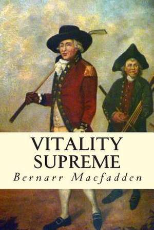 Vitality Supreme de Bernarr Macfadden