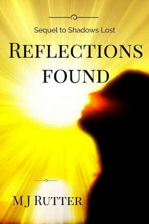 Reflections Found de M. J. Rutter