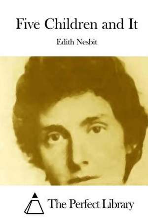 Five Children and It de Edith Nesbit