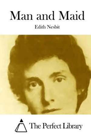 Man and Maid de Edith Nesbit