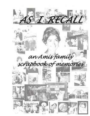 As I Recall de A. B. Amis III