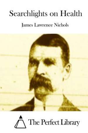 Searchlights on Health de James Lawrence Nichols