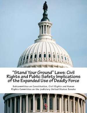 Stand Your Ground Laws de Civil Righ Subcommittee on Constitution