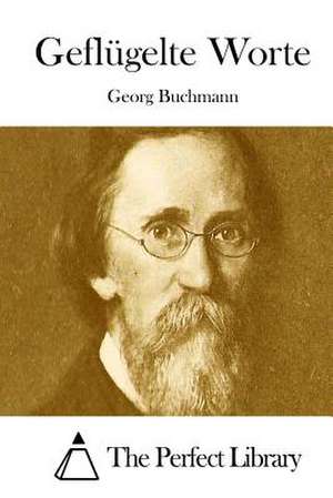 Geflugelte Worte de Georg Buchmann