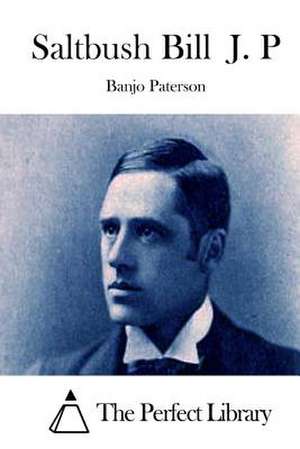 Saltbush Bill J. P de Banjo Paterson