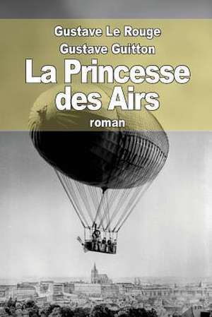 La Princesse Des Airs de Gustave Le Rouge