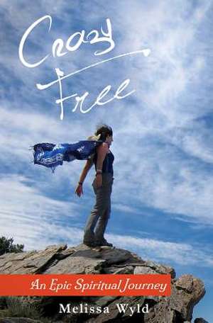 Crazy Free de Melissa Wyld