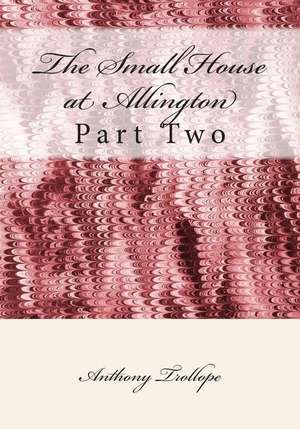 The Small House at Allington de Anthony Trollope