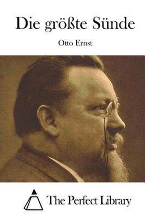 Die Grosste Sunde de Otto Ernst