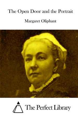 The Open Door and the Portrait de Margaret Oliphant