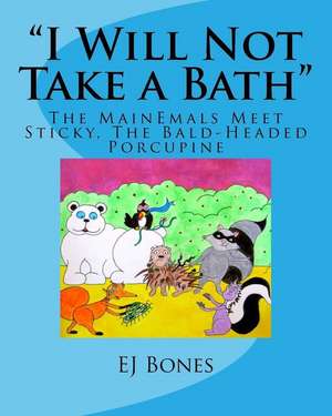 I Will Not Take a Bath de Ej Bones