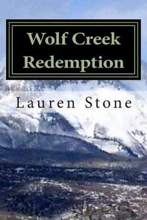 Wolf Creek Redemption de Lauren Stone