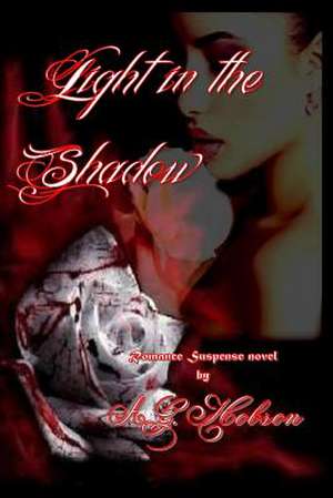 Light in the Shadow de A. G. Hobson