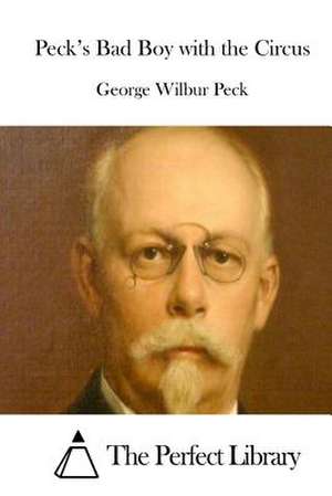 Peck's Bad Boy with the Circus de George Wilbur Peck