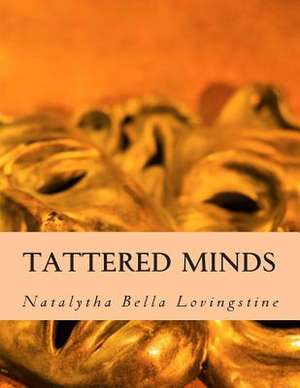 Tattered Minds de Natalytha Bella Lovingstine