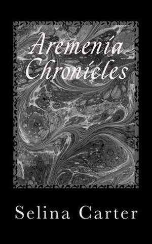 Aremenia Chronicles de Selina Carter